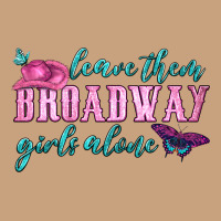 Leave Them Broadway Girls Alone Vintage Tee | Teevron