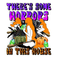 there's some horrors in this house | Teevron
