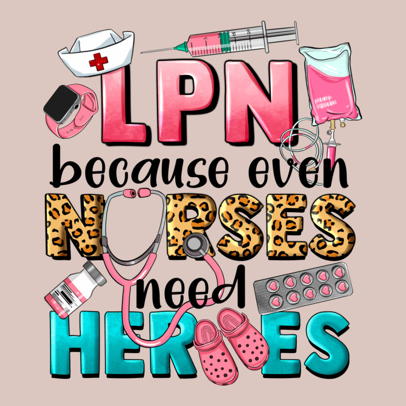 Lpn Because Nurses Need Heroes Premium Hoodie by LillyAllenDesigns | Teevron