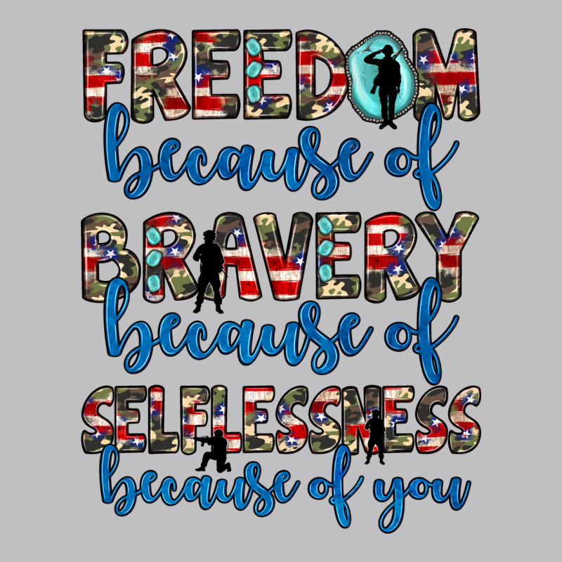 Freedom Because Of Bravery Because Of Selflessness Because Of You Long Sleeve Tee by JahusDesignShop | Teevron
