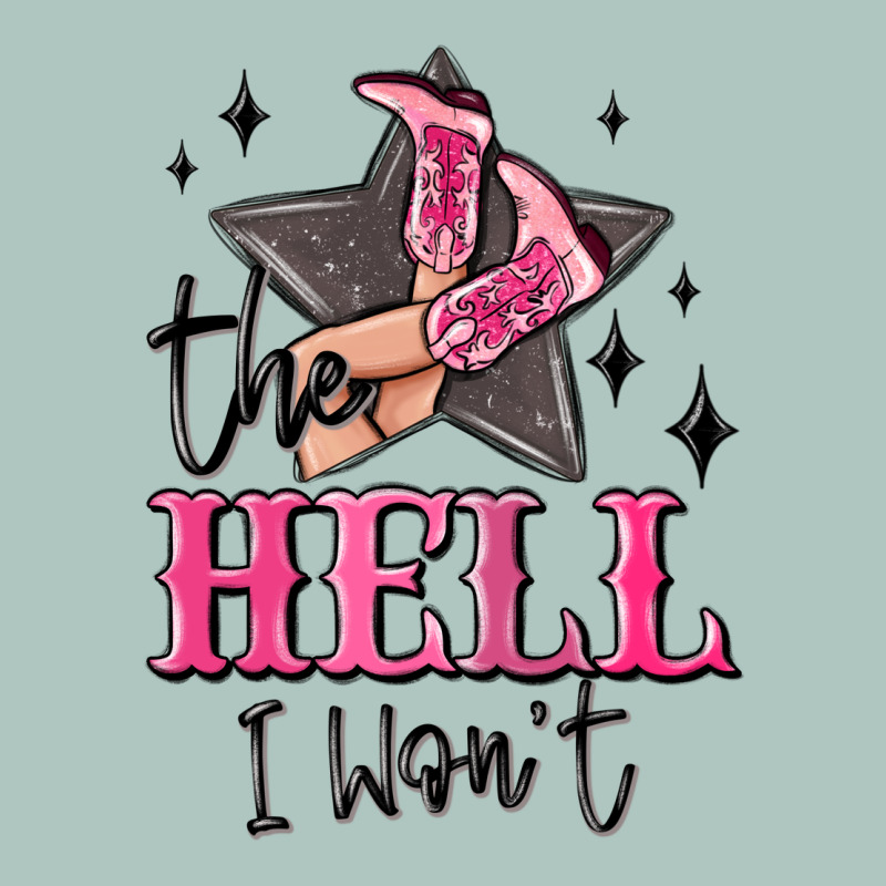 The Hell I Wont Cowgirl Premium Sweatshirt by MaliasSmallBusiness | Teevron