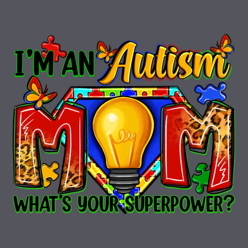 I'm An Autism Mom What's Your Superpower Vintage Hoodie by Zillion Design Studio | Teevron