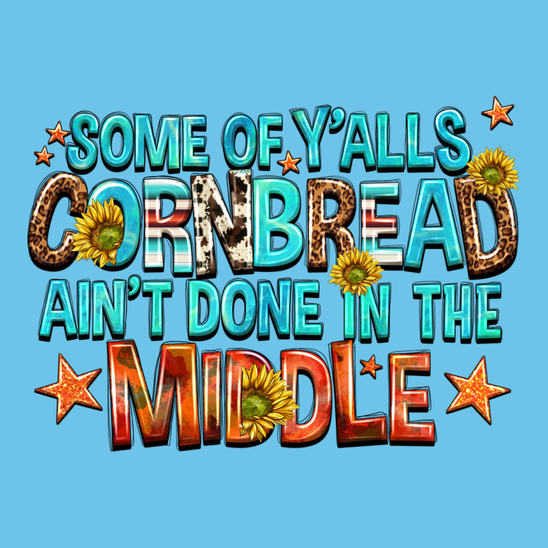 Some Of Yalls Cornbread Aint Done In The Middle Premium Sweatshirt by NancyCooperArtShop | Teevron