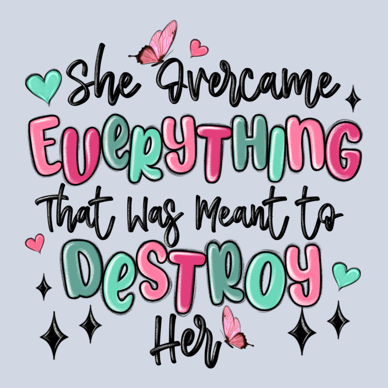 She Overcame Everything That Was Meant To Destroy Premium Sweatshirt by MaliasSmallBusiness | Teevron