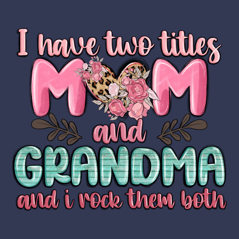 I Have Two Titles Mom And Grandma And I Rock Them Heavyweight Hoodie by MaliasSmallBusiness | Teevron