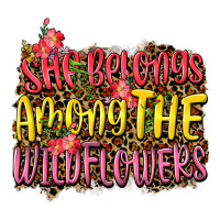She Belongs Among The Wildflowers Premium Sweatshirt | Teevron