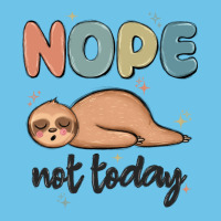Nope Not Today Premium Sweatshirt | Teevron