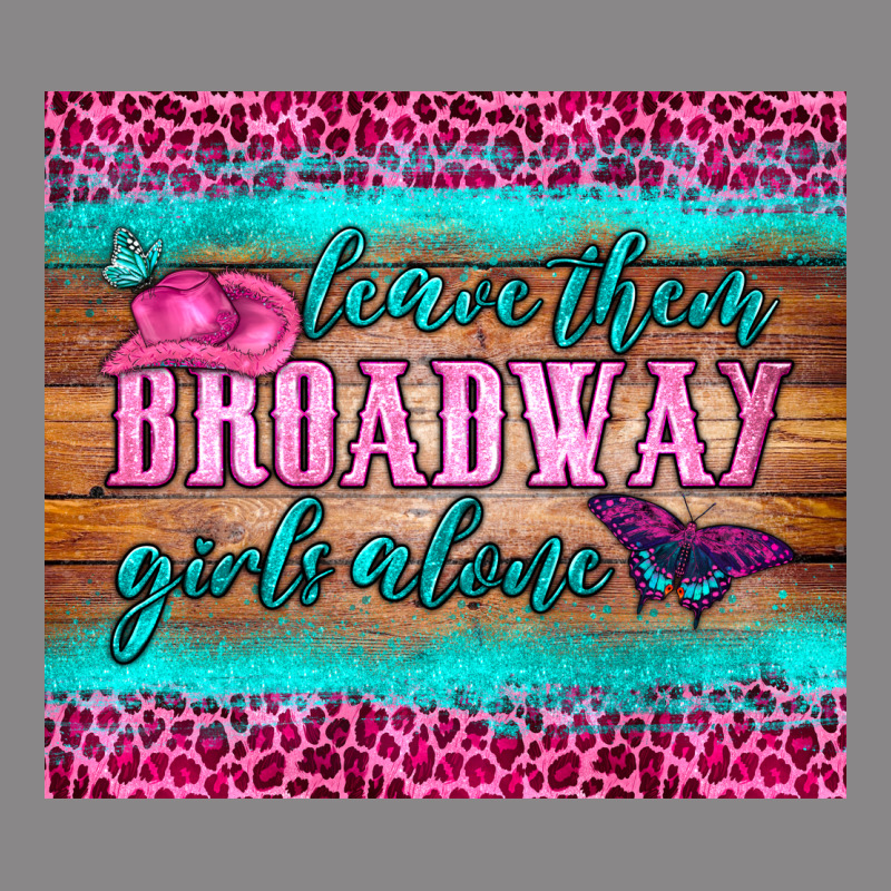 Leave Them Broadway Girls Alone Tumbler Vintage Tee by HRA Design Shop | Teevron