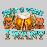 Western Beer Thats What I Want Premium Sweatshirt | Teevron