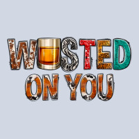 Wasted On You Premium Sweatshirt | Teevron