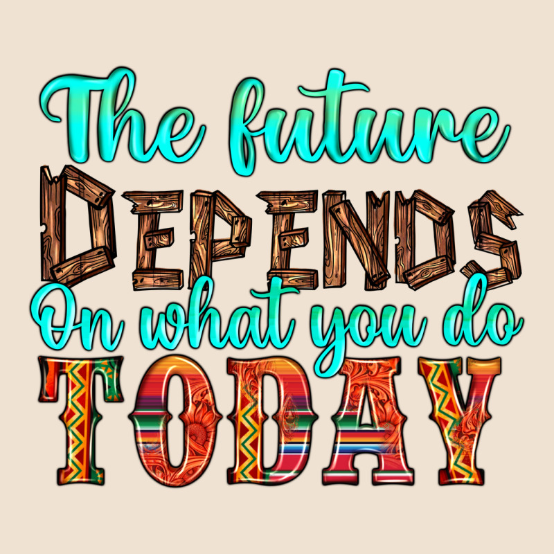 The Future On What You Do Today Urban Heavy Tee by HRA Design Shop | Teevron