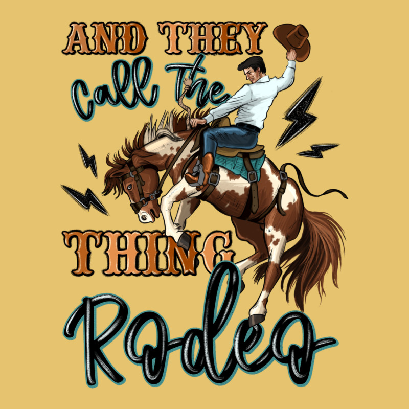 And They Call The Thing Rodeo Cowboy Premium Sweatshirt by MaliasSmallBusiness | Teevron