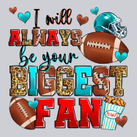 I Will Always Be Your Biggest Fan American Footbal Heavyweight Sweatshirt | Teevron