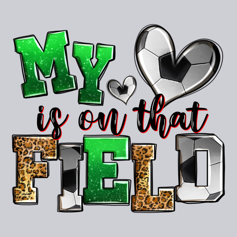 My Heart Is On That Field Soccer Heavyweight Sweatshirt by Zillion Design Studio | Teevron