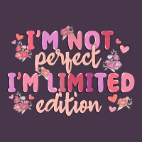I'm Not Perfect I'm Limited Edition Heavyweight Hoodie | Teevron