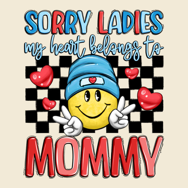 Sorry Ladies My Heart Belongs To Mommy Premium Hoodie by LillyAllenDesigns | Teevron