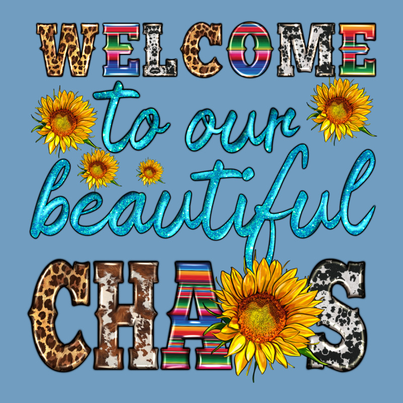 Welcome To Our Beautiful Chaos Urban Heavy Tee by HRA Design Shop | Teevron