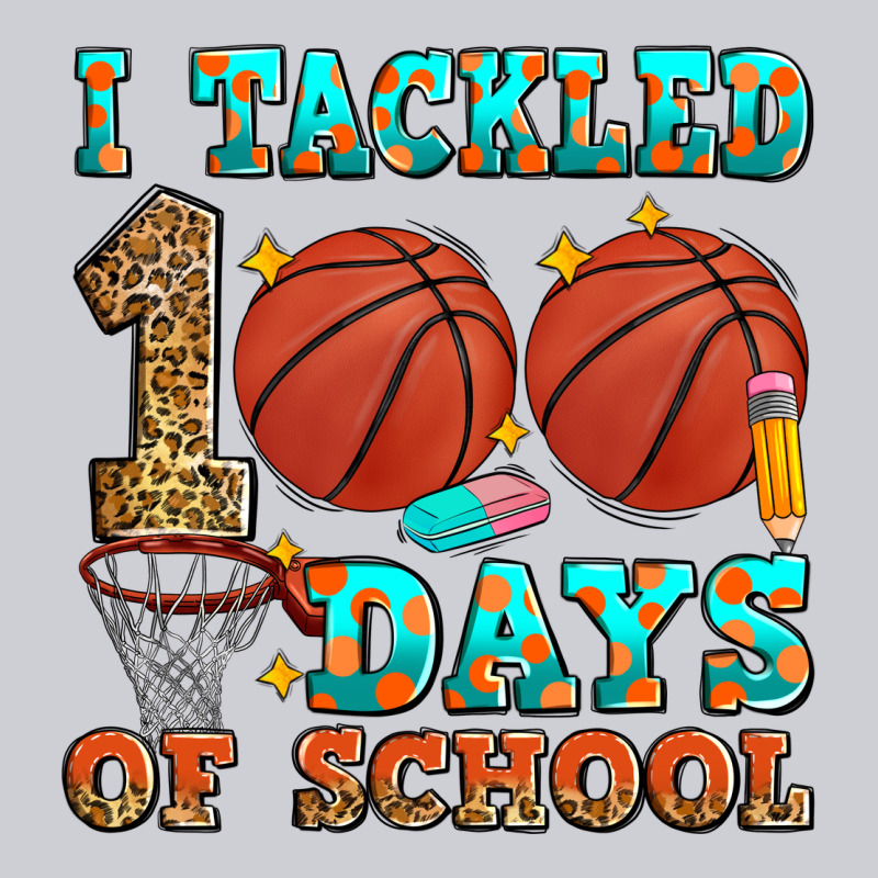 I Tackled 100 Days Of School Basketball Heavyweight Sweatshirt by Zillion Design Studio | Teevron