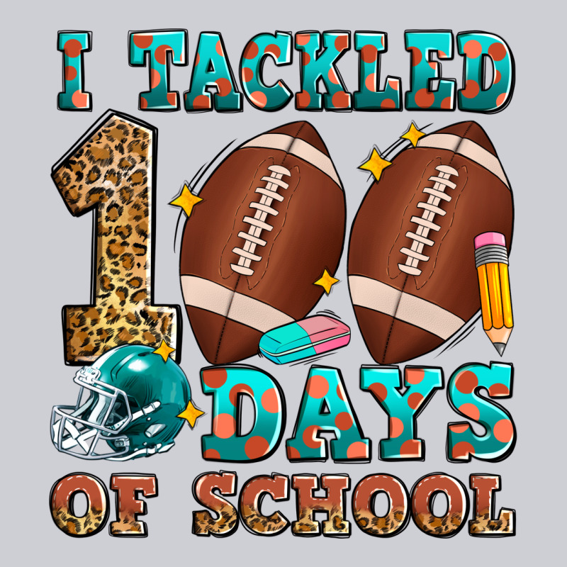 I Tackled 100 Days Of School American Football Heavyweight Sweatshirt by Zillion Design Studio | Teevron