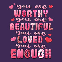 You Are Worthy Beautiful Loved Enough Valentines Premium Hoodie | Teevron