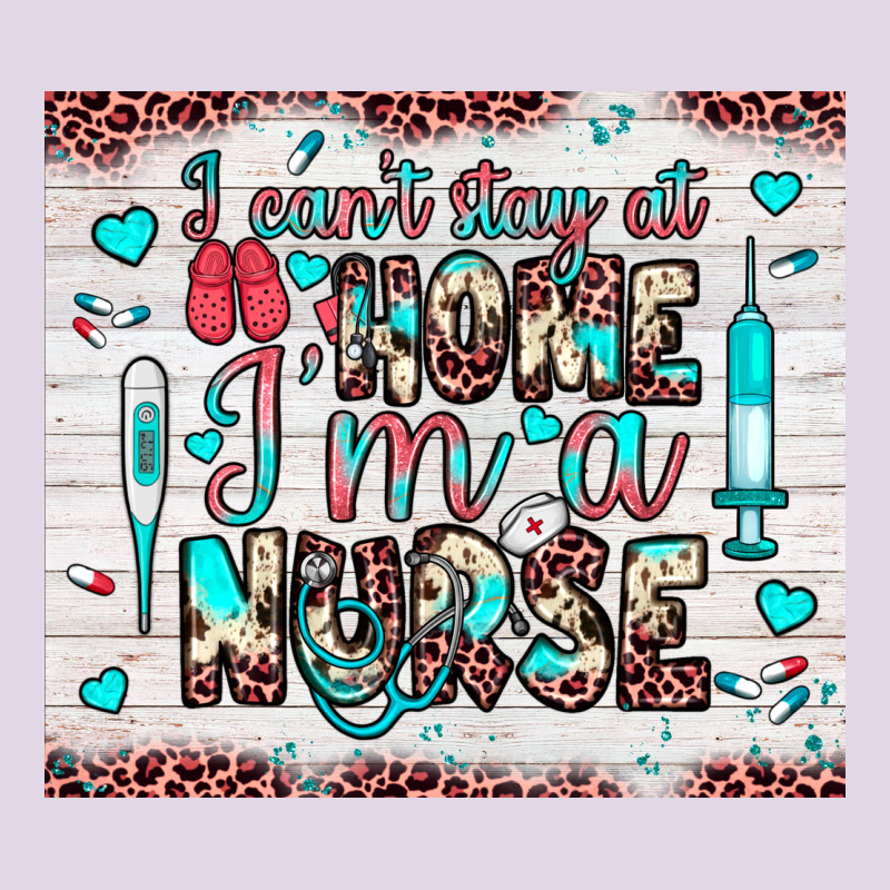 I Can’t Stay At Home I’m A Nurse Classic Tee by JahusDesignShop | Teevron