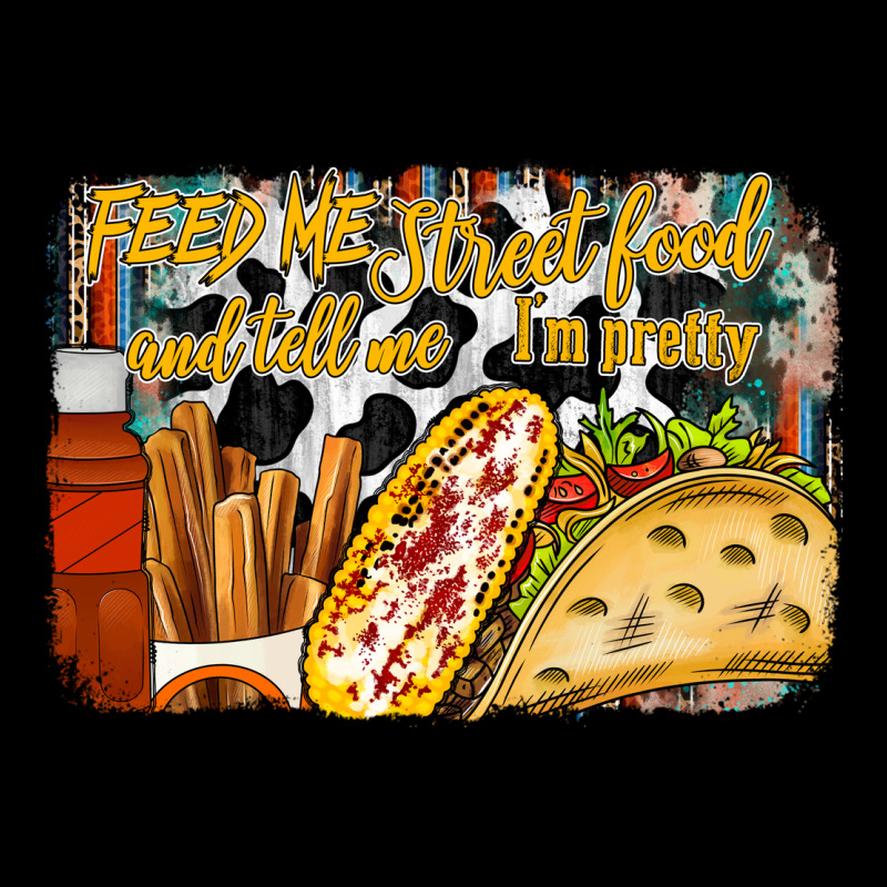 Feed Me Street Food And Tell Me Im Pretty Heavy Core Tee by RacoonDesign | Teevron