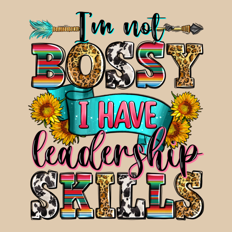 I'm Not Bossy I Have Leadership Skills Heavyweight Sweatshirt by Zillion Design Studio | Teevron