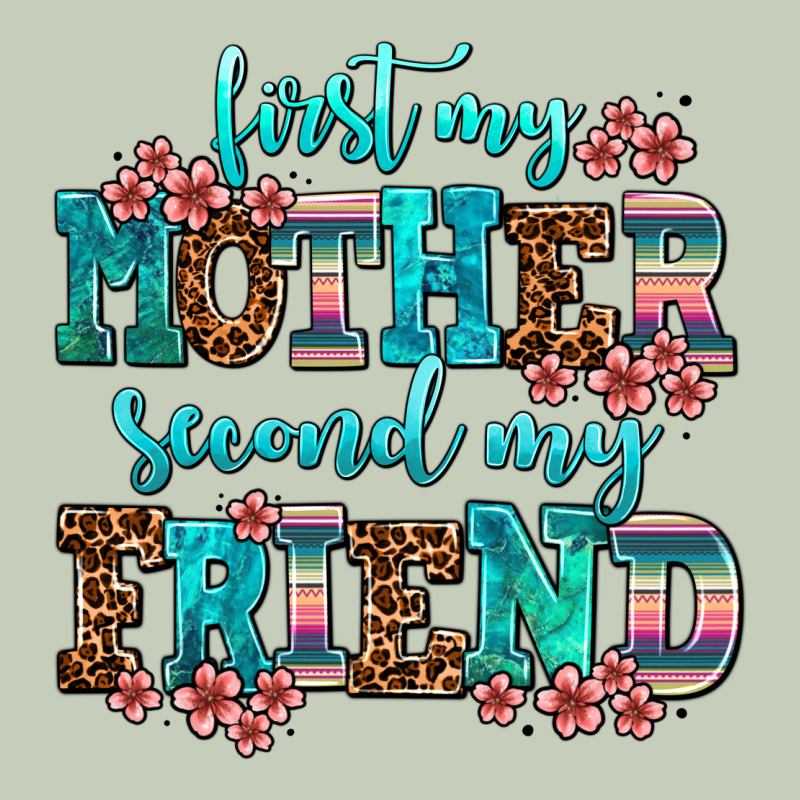 First My Mother Second My Friend Long Sleeve Tee by AdoDesignShop | Teevron