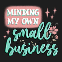Minding My Own Small Business Heavyweight Hoodie | Teevron
