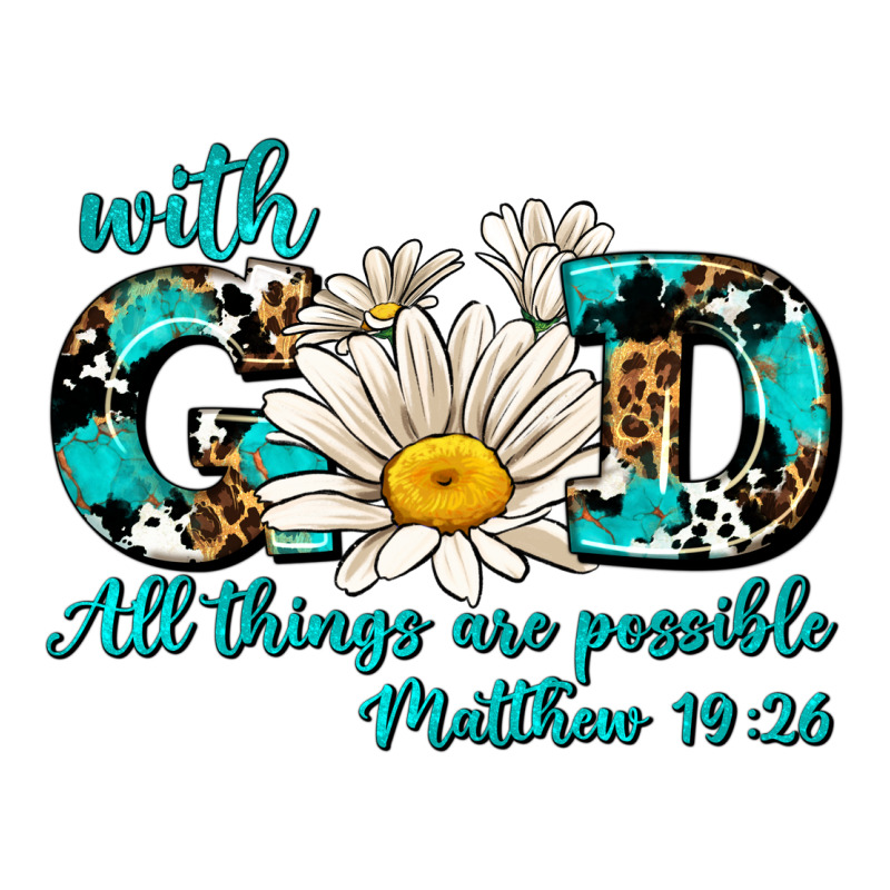 With God All Things Are Possible Daisy Long Sleeve Tee by AdoDesignShop | Teevron