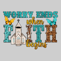 Worry Ends When Faith Begins Premium Sweatshirt | Teevron