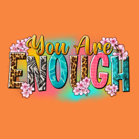 You Are Enough Premium Sweatshirt | Teevron