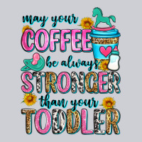 May Your Coffee Be Always Stronger Than Your Toodl Heavyweight Sweatshirt | Teevron