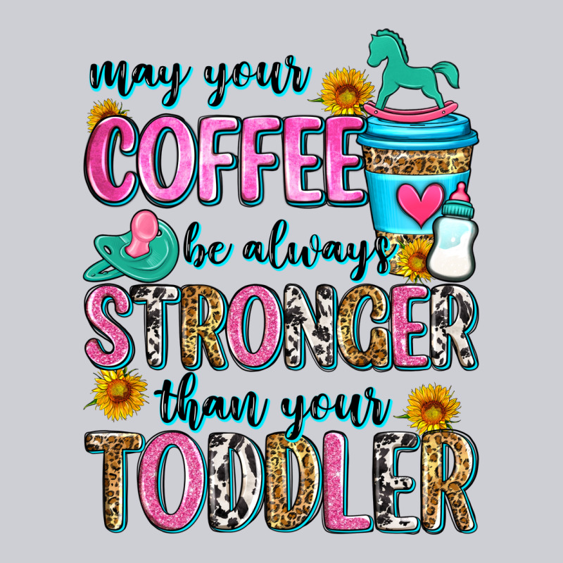 May Your Coffee Be Always Stronger Than Your Toodl Heavyweight Sweatshirt by Zillion Design Studio | Teevron