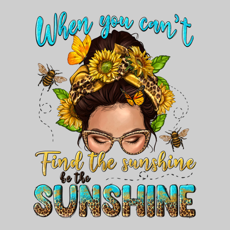 When You Cant Find The Sunshine Be The Sunshine Me Premium Sweatshirt by NancyCooperArtShop | Teevron