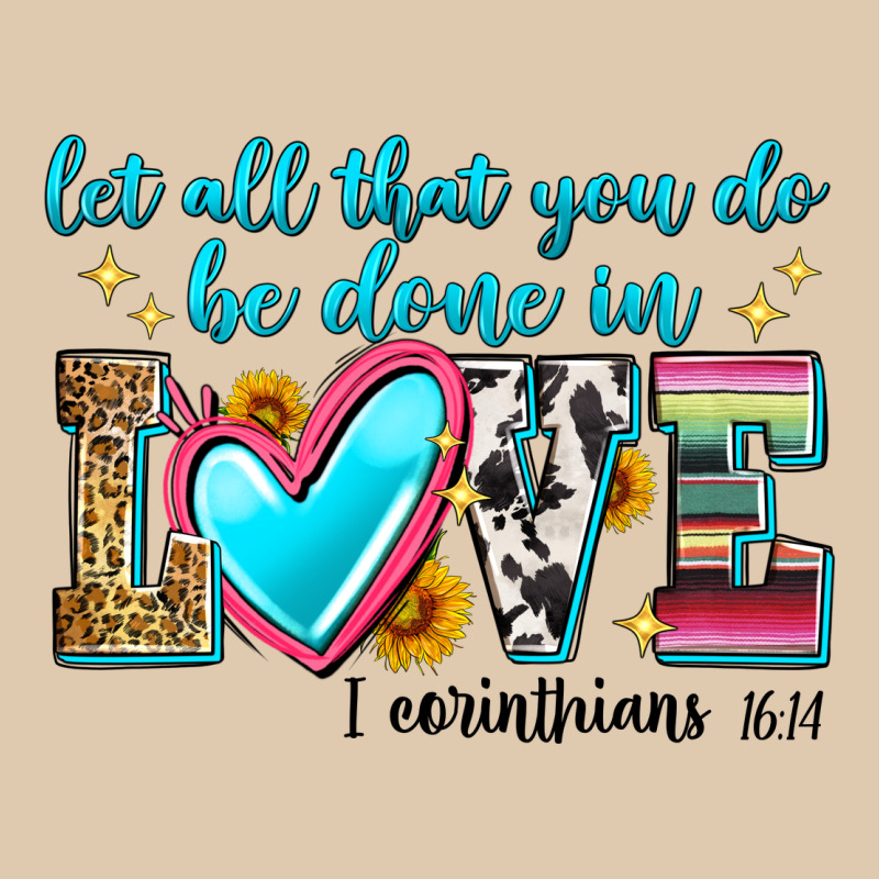 Let All That You Do Be Done In Love Heavyweight Sweatshirt by Zillion Design Studio | Teevron