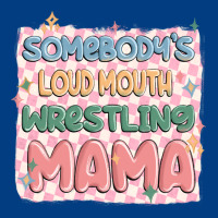 Somebody's Loud Mouth Wrestling Mama Premium Sweatshirt | Teevron