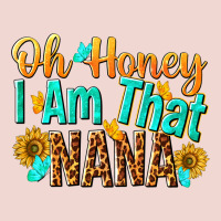 Oh Honey I Am That Nana Premium Sweatshirt | Teevron