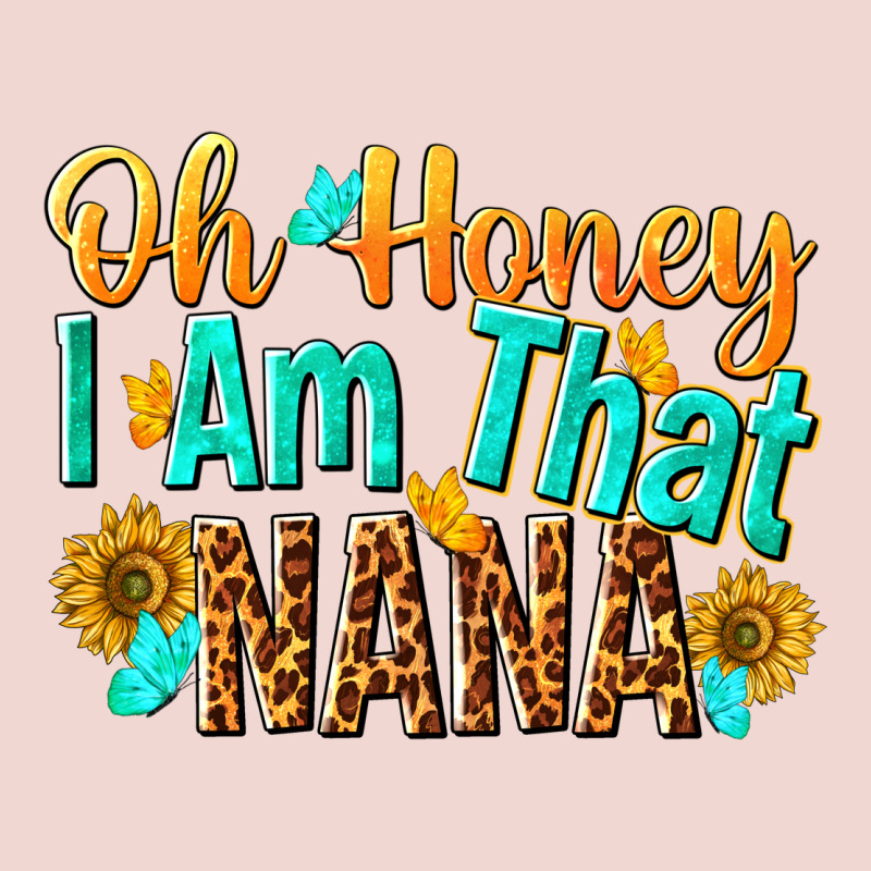 Oh Honey I Am That Nana Premium Sweatshirt by NancyCooperArtShop | Teevron