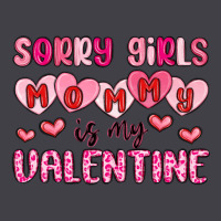 Sorry Girls Mommy Is My Valentine Heavyweight Hoodie | Teevron
