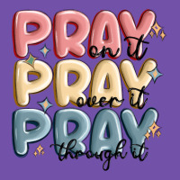 Pray On It Pray Over It Pray Through It Premium Sweatshirt | Teevron