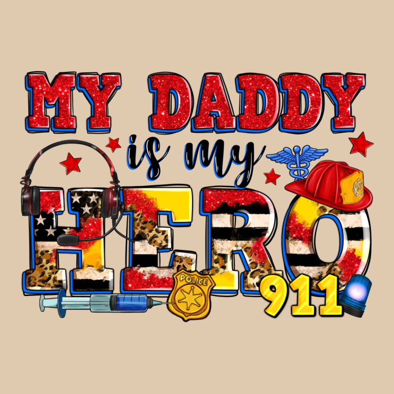 My Daddy Is My Hero Dispatcher Heavyweight Sweatshirt by Zillion Design Studio | Teevron