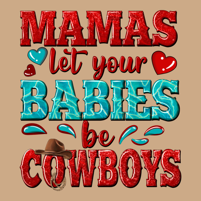 Mamas Let Your Babies Be Cowboys Vintage Hoodie by texasbilliewilder | Teevron