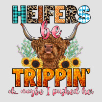 Heifers Be Trippin' Premium Hoodie | Teevron
