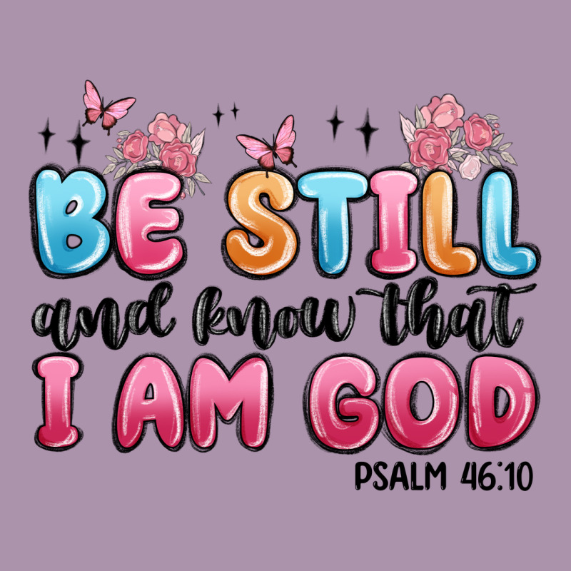 Be Still And Know That I Am God Psalm 46 10 Heavyweight Hoodie by MaliasSmallBusiness | Teevron