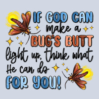 If God Can Make A Bug's Butt Light Up Premium Sweatshirt | Teevron