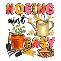 hoeing ain't easy | Teevron