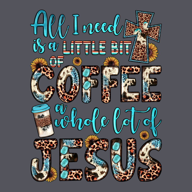 All I Need Is A Little Bit Of Coffee And O Whole Lot Of Jesus Vintage Hoodie by JahusDesignShop | Teevron