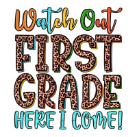 watch out first grade here i come! | Teevron