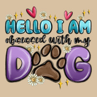 Hello I Am Obsessed With My Dog Heavyweight Hoodie | Teevron